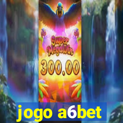 jogo a6bet